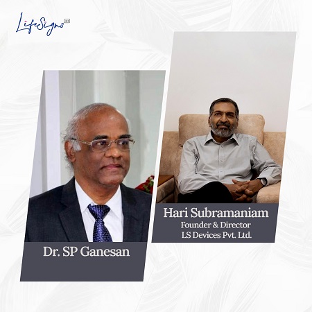 LtoR-Dr. SP Ganesan and Hari Subramanian, Founder & Director, LS Devices Pvt. Ltd